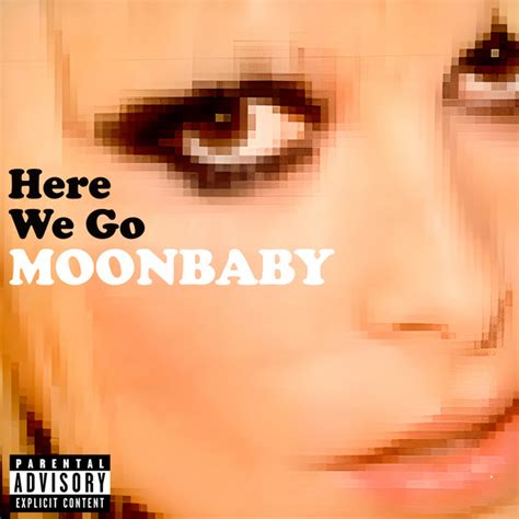 Here We Go (Moonbaby song) .